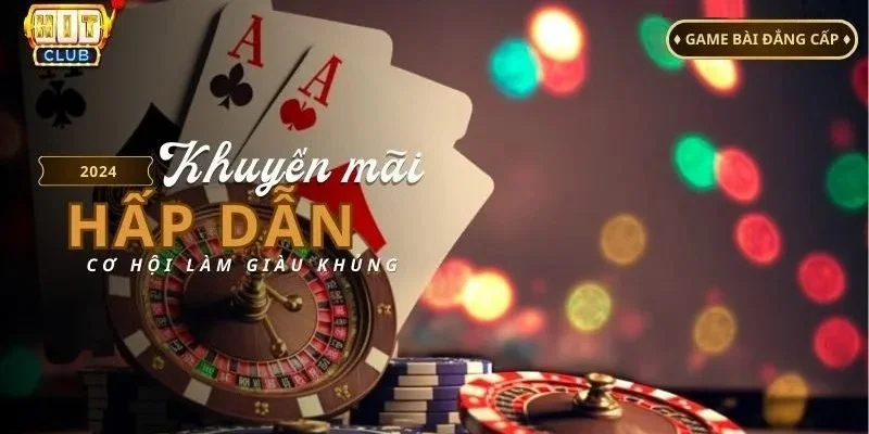 Ưu Đãi Cực Hấp Dẫn Tại Hitclub – Hội Viên Đừng Bỏ Lỡ!